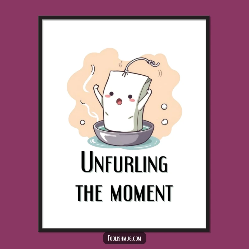 Funny Dramatic Teabag Digital Print: Unfurl Laughs on Your Walls!