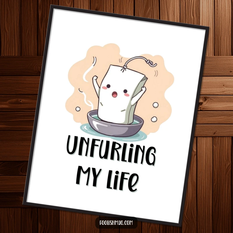 Funny Poster: A dramatic teabag character dramatically unfurling into hot water, creating a humorous piece of art. Ideal for comedic wall decor.