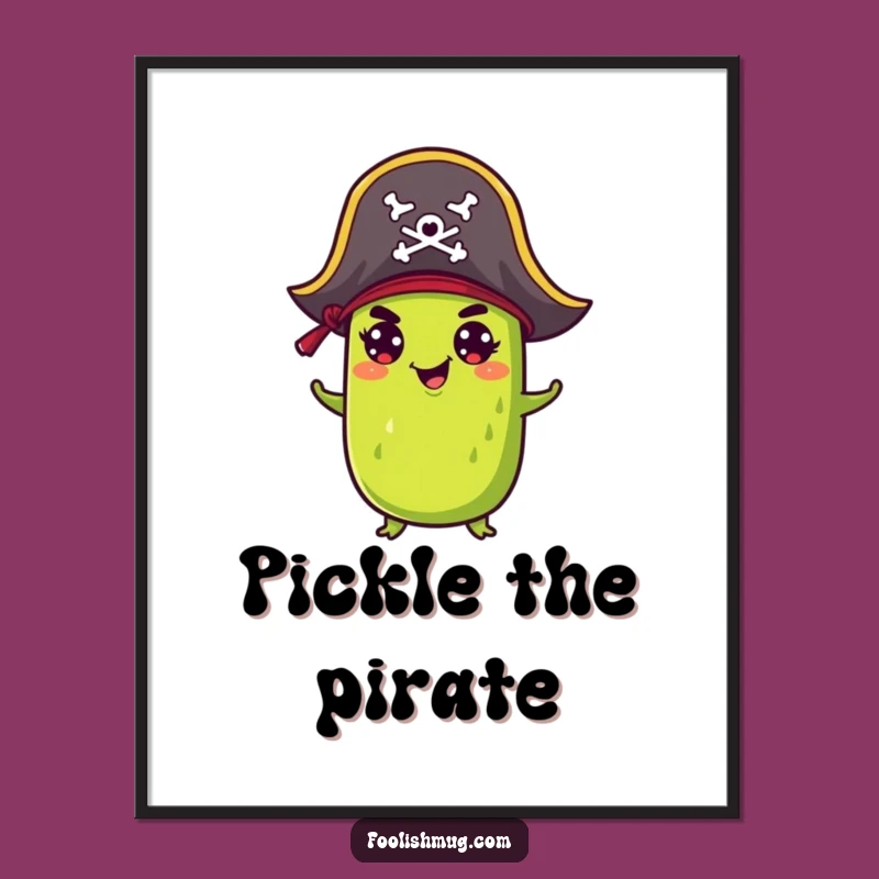Funny Pickle Pirate Poster: Decorate with Giggles, a Hilarious Funny Art Gift