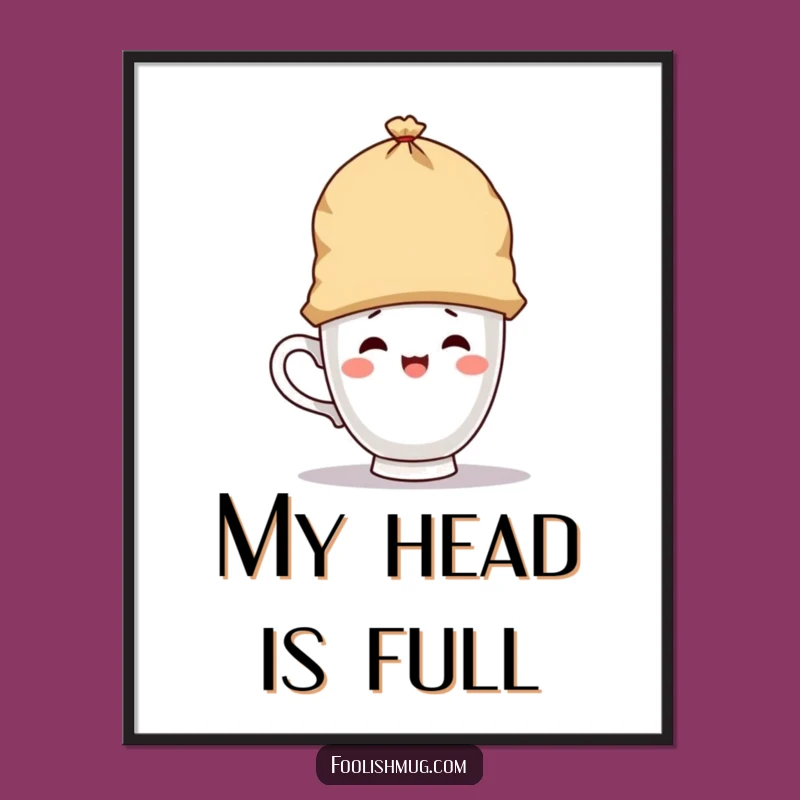 Funny Teacup Hat Poster: Whimsical Tea Time Wall Art for Laughs & Funny Gifts!