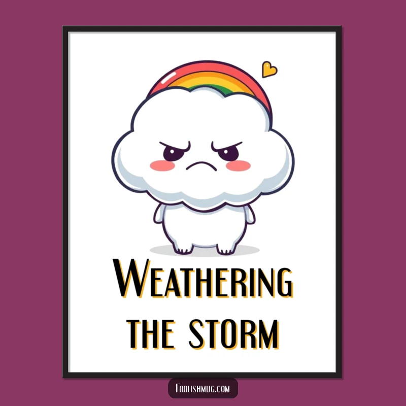 Funny Grumpy Cloud Poster: Tickled by Rainbow