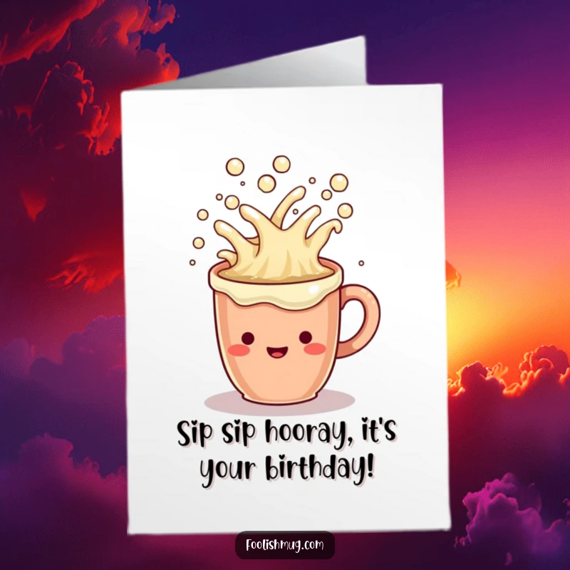 Funny Free Printable Birthday Card: A joyful coffee mug character overflowing with bubbly, happy liquid.