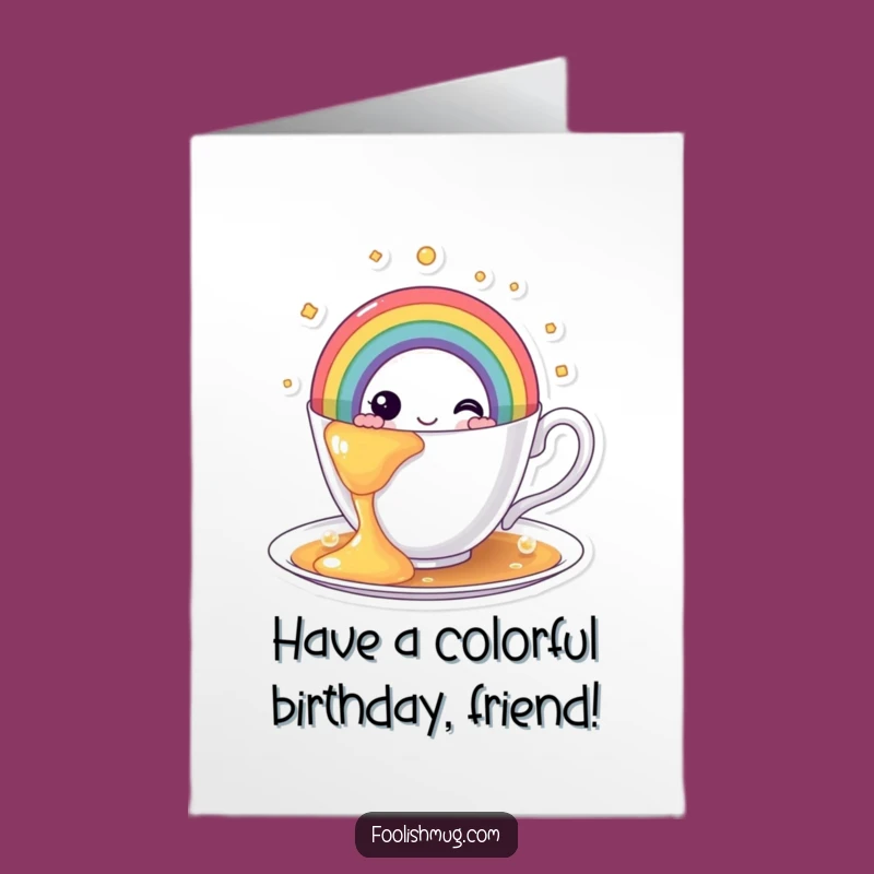 Free Printable Birthday Card: Rainbow Teacup Overflowing Funny Joyful Gift