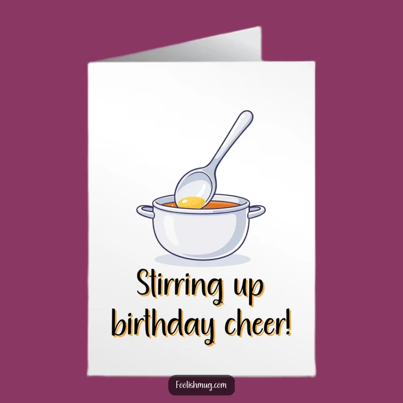 Free Printable Birthday Card: Funny Spoon Stirring Soup, Hilarious Downloadable Gift