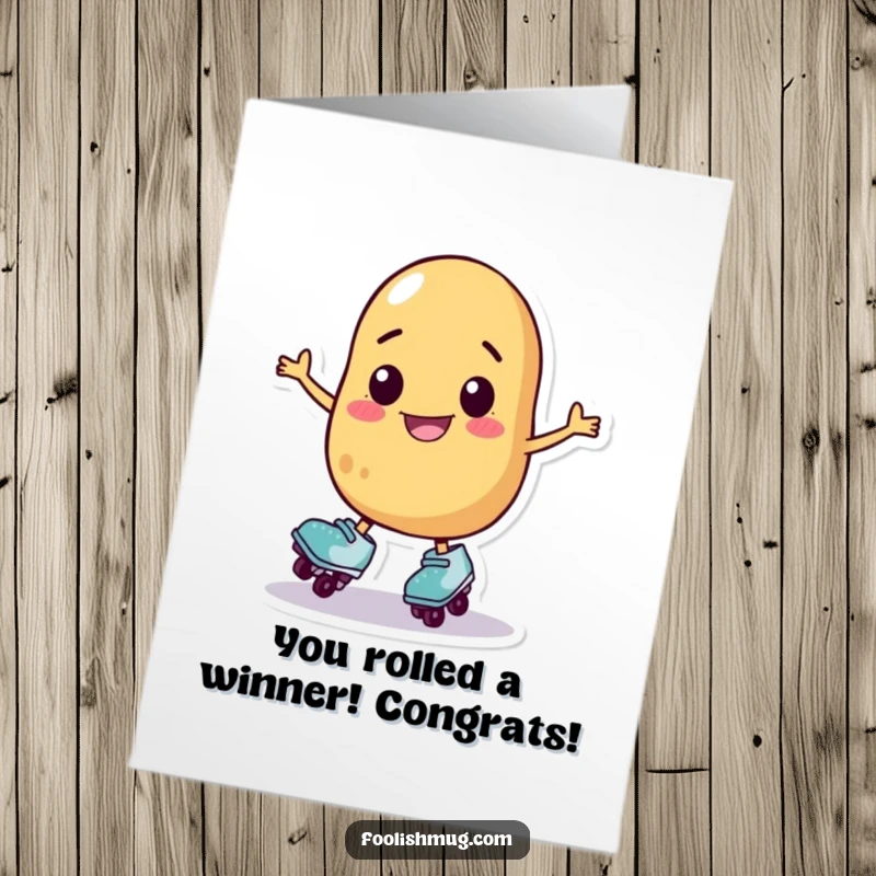 Funny Free Printable Congrats Card: A potato character wobbling spectacularly on roller skates, celebrating a hard-earned victory.