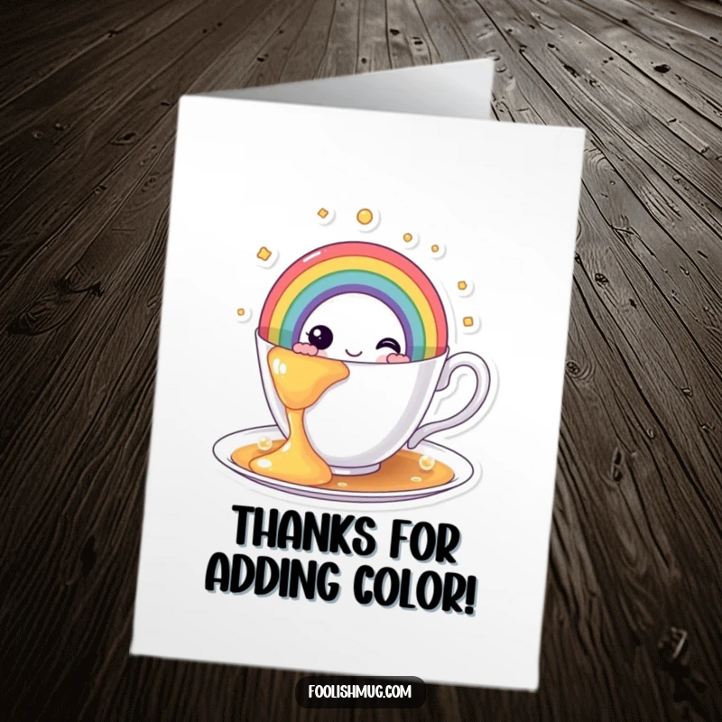 Funny Free Printable Thank You Card: A teacup character joyfully overflowing with a vibrant rainbow instead of tea, a colorful DIY thank you.