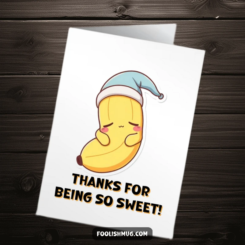 Funny Free Printable Thank You Card: A sleepy banana character in a nightcap, offering thanks with a gentle, drowsy expression.