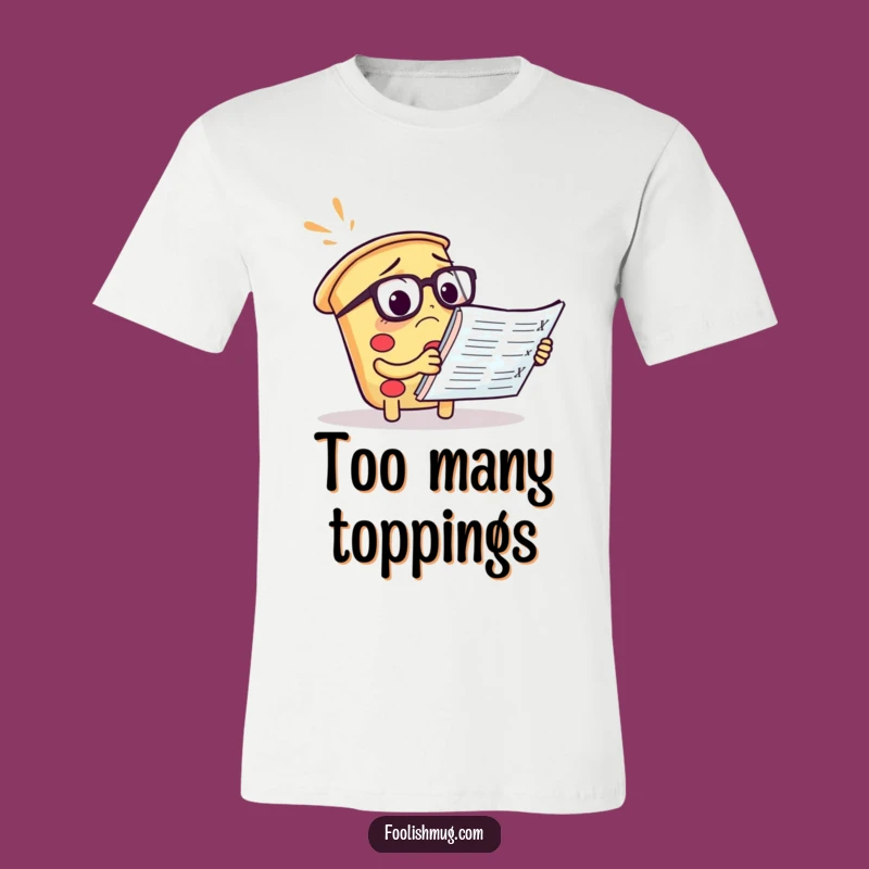 Funny Pizza Menu T-Shirt - Hilarious Foodie Apparel